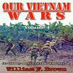 Our Vietnam wars. Volume 4 cover image