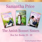 The amish bonnet sisters boxed set. Books #10-12 cover image