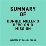 Summary of Donald Miller's Hero on a Mission cover image