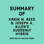 Summary of Karin M. Reed & Joseph A. Allen's Suddenly Hybrid cover image