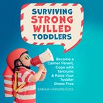 Surviving Strong Willed Toddlers cover image