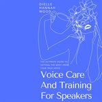 Voice Care and Training for Speakers cover image