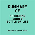 Summary of Katherine Eban's Bottle of Lies cover image
