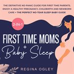 First Time Moms + Baby Sleep 2 : in. 1. Book cover image