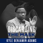 Discarding the Mask cover image