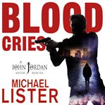 Blood cries : a John Jordan mystery cover image