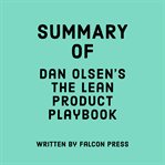 Summary of Dan Olsen's The Lean Product Playbook cover image