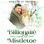 Billionaire under the mistletoe cover image