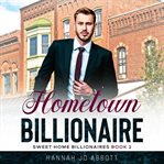 Hometown billionaire. Sweet home billionaires cover image