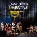 Dangerous Theatre cover image