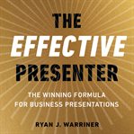 The Effective Presenter cover image
