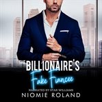 The Billionaire's Fake Fiancée cover image