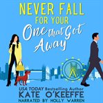Never Fall for Your One That Got Away cover image