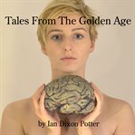 Tales From the Golden Age, Volume One cover image