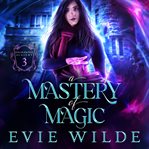 A mastery of magic cover image