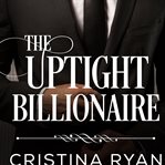 The Uptight Billionaire cover image