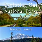Exploring Our National Parks; Volume 2 cover image