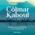De Colmar à Kaboul : quand la souffrance débouche sur un chemin de vie cover image
