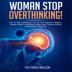 Woman Stop Overthinking! cover image