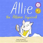 Allie the albino squirrel cover image
