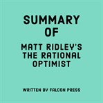 Summary of Matt Ridley's The Rational Optimist cover image