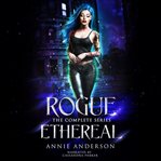 Rogue Ethereal Complete Series cover image