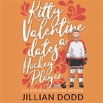 Kitty Valentine Dates a Hockey Player cover image