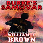 Burke's samovar. Bob Burke action thriller cover image