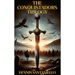 The Conquistadors Trilogy cover image