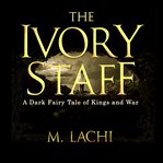The Ivory Staff cover image