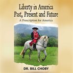 Liberty in America Past, Present and Future cover image