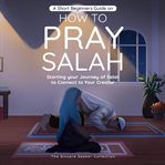 A short beginners guide on how to pray Salah cover image