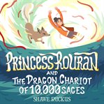 Princess Rouran and the Dragon Chariot of Ten Thousand Sages cover image
