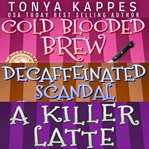 A Killer Coffee Mystery Box Set : Books #4-6 cover image