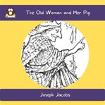 The Old Woman and Her Pig cover image