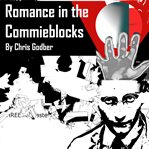 Romance in the Commie Blocks cover image