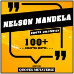 Nelson Mandela : Quotes Collection cover image