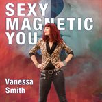 Sexy magnetic you cover image
