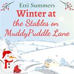Winter at the Stables on Muddypuddle Lane cover image