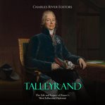 Talleyrand : The Life and Legacy of France's Most Influential Diplomat cover image