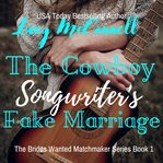 The Cowboy Songwriter's Fake Marraige cover image