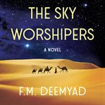 The sky worshipers : a novel of Mongol conquests cover image