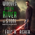 Wolves and the River of Stone cover image