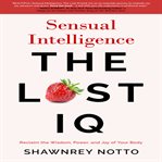 Sensual Intelligence : The Lost IQ cover image