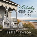 Rebuilding Friendship Inn cover image