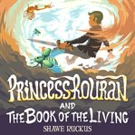 Princess Rouran and the Book of the Living cover image