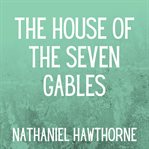 The House of the Seven Gables cover image