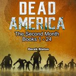 Dead America : the second month. Books 1-24 cover image