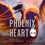 Phoenix Heart : Episodes 11. 15 cover image