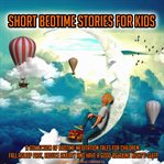 Short Bedtime Stories for Kids cover image